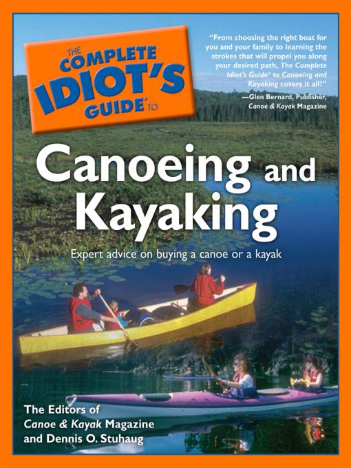Title details for The Complete Idiot's Guide to Canoeing and Kayaking by Canoe Magazine - Available